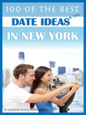 cover image of 100 of the Best Date Ideas & Tips in New York
